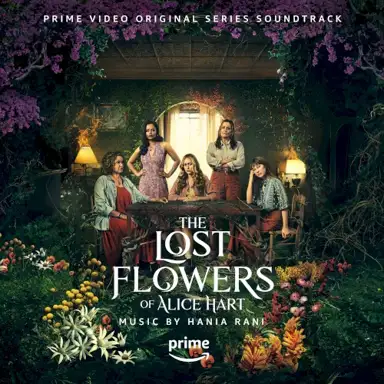 The Lost Flowers of Alice Hart: Prime Video Original Series Soundtrack