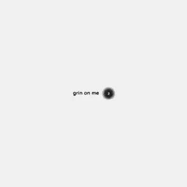 Grin On Me 2