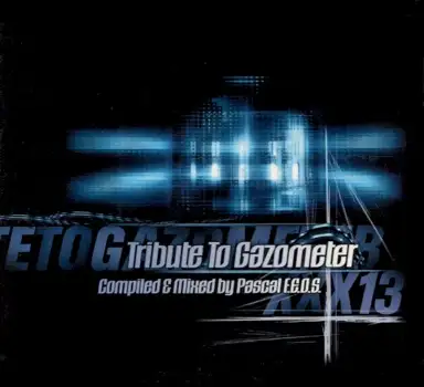 Gazometertraxxx: XXX13 - Tribute To Gazometer