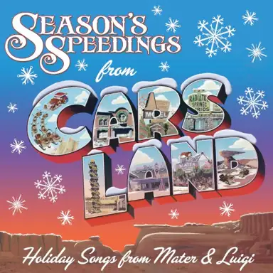 Season’s Speedings From Cars Land: Holiday Songs From Mater & Luigi