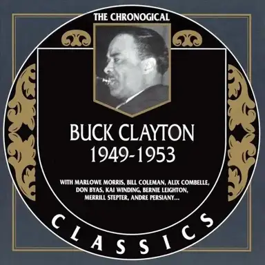 The Chronological Classics: Buck Clayton 1949-1953