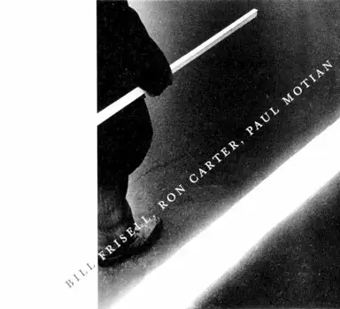 Bill Frisell, Ron Carter, Paul Motian