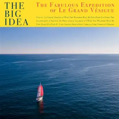 The Fabulous Expedition Of Le Grand Vésigue