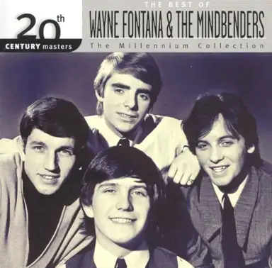 20th Century Masters: The Millennium Collection: The Best of Wayne Fontana & The Mindbenders