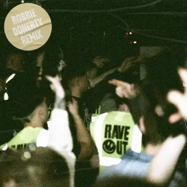 Rave Out (Robbie Doherty remix)