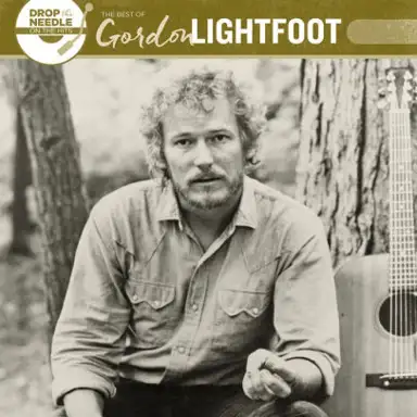 Drop The Needle On The Hits: Best Of Gordon Lightfoot