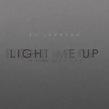 Light Me Up (A Song for H.E.R.)