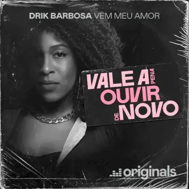 Vem Meu Amor - Vale A Pena Ouvir De Novo