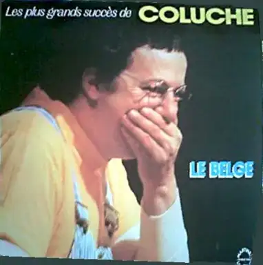 Les Plus Grands Succès de Coluche: Le Belge