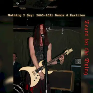 Nothing 2 Say: 2003-2021 Demos & Rarities