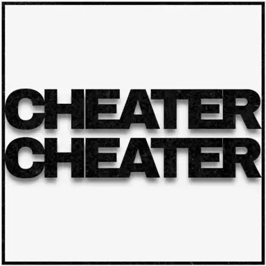 CHEATER CHEATER