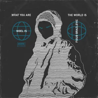 What You Are the World Is