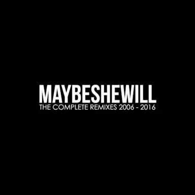 The Complete Remixes 2006–2016
