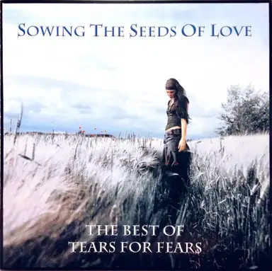 Sowing the Seeds of Love: The Best of Tears for Fears