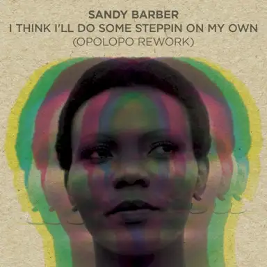 I Think I’ll Do Some Stepping (On My Own) (OPOLOPO rework)
