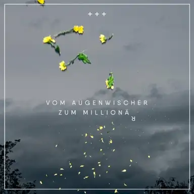 Vom Augenwischer zum Millionär