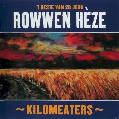 Kilomeaters: 't Beste van 20 joar Rowwen Hèze