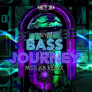 Bass Journey (Miss K8 remix)