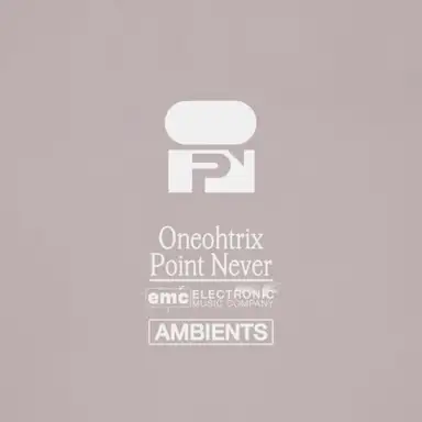 Oneohtrix Point Never - Ambients