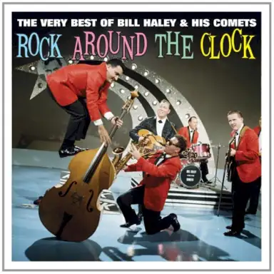 Rock Around The Clock : The Very Best of Bill Haley & His Comets