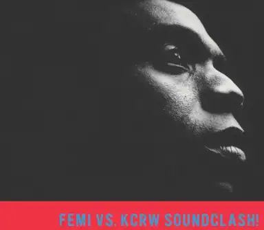 Femi vs. KCRW Soundclash!