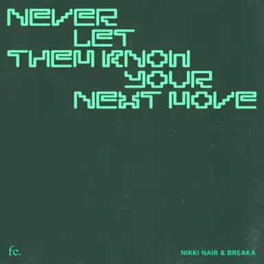 Never Let Them Know Your Next Move