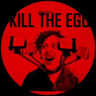 Kill the Ego