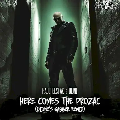 Here Comes the Prozac (Dione’s Gabber remix)