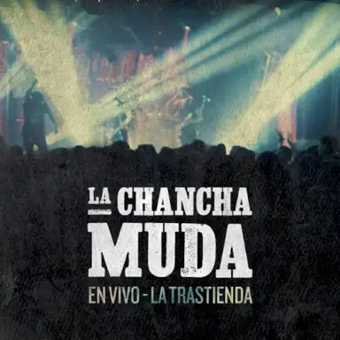 La Chancha Muda (En Vivo, La Trastienda)