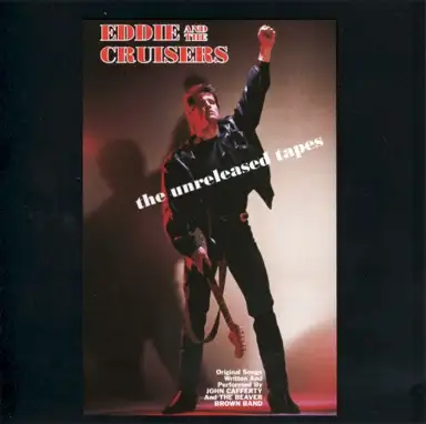 Eddie and the Cruisers: The Unreleased Tapes