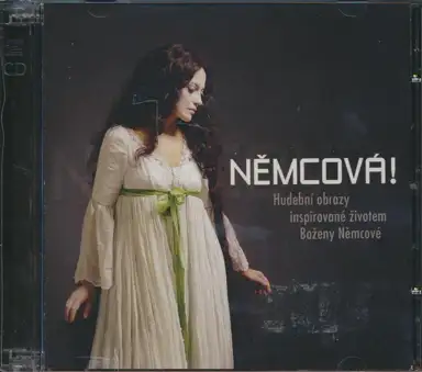 Němcová! (Hudební obrazy inspirované životem Boženy Němcové)