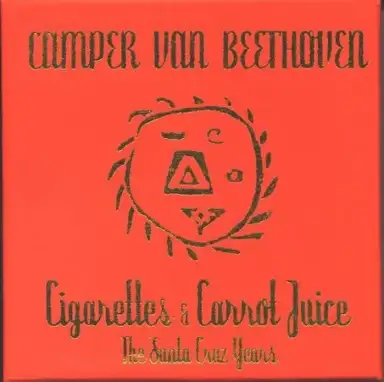 Cigarettes & Carrot Juice: The Santa Cruz Years