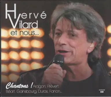 Hervé Vilard et nous… Chantons ! Aragon, Prévert, Béart, Gainsbourg, Duras, Fanon…