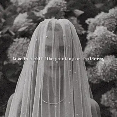 love is a skill like painting or taxidermy