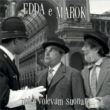 Noio; volevam suonar.