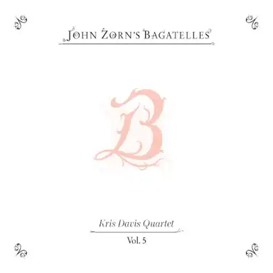 The Bagatelles Vol. 5