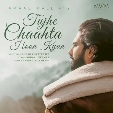Tujhe Chaahta Hoon Kyun