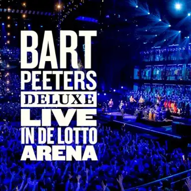 Bart Peeters Deluxe Live in de Lotto Arena