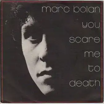 You Scare Me to Death