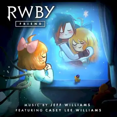 Friend (Music from the Rooster Teeth Series: RWBY, Vol. 8)