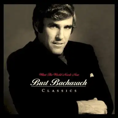 What the World Needs Now: Burt Bacharach Classics