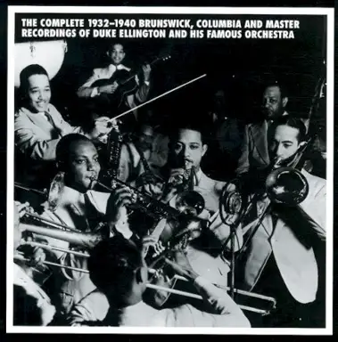 The Complete 1932-1940 Brunswick, Columbia and Master Recordings of Duke Ellington and His Famous Orchestra