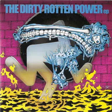 The Dirty Rotten Power