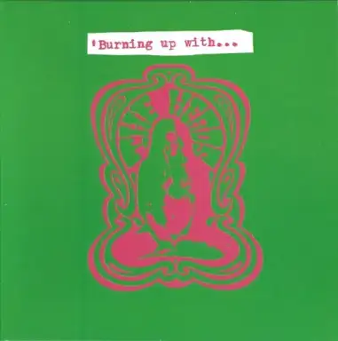 ’Burning Up With…